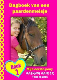 Omslagafbeelding: Dagboek van een paardenmeisje - Mijn eerste pony - Boek 1 9781507149393