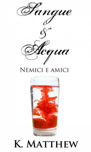 Omslagafbeelding: Nemici e amici (Sangue e Acqua vol.2) 9781507149874