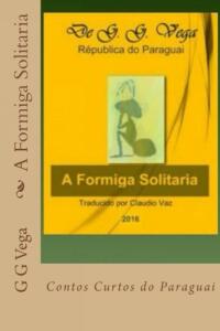 Cover image: A Formiga Solitária 9781507151013