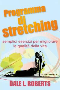 Imagen de portada: Programma di stretching: semplici esercizi per migliorare la qualità della vita 9781507154144