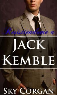 Cover image: Resistiéndome a Jack Kemble 9781507154861