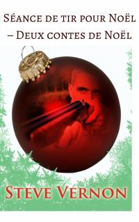 Titelbild: Séance de tir pour Noël – Deux contes de Noël 9781507165560