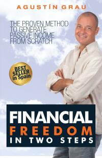 Cover image: Financial Freedom In Two Steps  The Proven Method To Generate Passive Income From Scratch 9781507167021