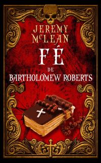 Cover image: Fé de Bartholomew Roberts 9781507183625