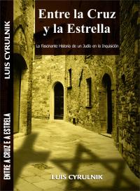 Immagine di copertina: Entre la Cruz y la Estrella - La Fascinante Historia de un Judío en la Inquisición 9781507183908
