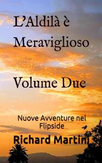 Omslagafbeelding: L'Aldilà è Meraviglioso: Nuove Avventure nel Flipside (Volume 2) 9781507187777