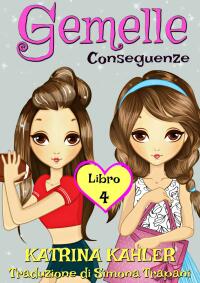Cover image: Gemelle Libro 4 Conseguenze 9781507197554