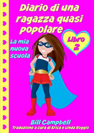 Cover image: Diario di una ragazza quasi popolare - Libro 2 - La mia nuova scuola 9781507197998
