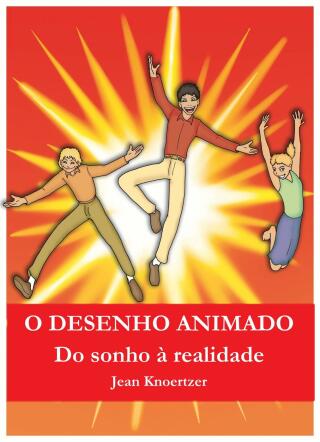 Imagen de portada: O desenho animado - do sonho à realidade 9781507198650