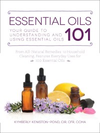 Cover image: Essential Oils 101 9781507200551