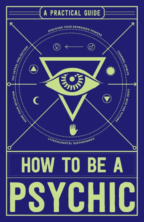 How to Be a Psychic: A Practical Guide - FULL INSTANT DOWNLOAD | PDF DOCX EPUB