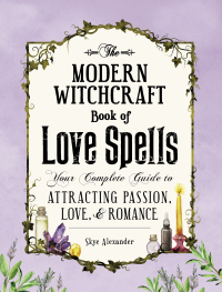 Cover image: The Modern Witchcraft Book of Love Spells 9781507203637
