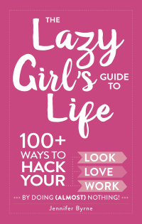 Cover image: The Lazy Girl's Guide to Life 9781507204450