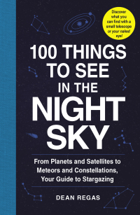 Cover image: 100 Things to See in the Night Sky 9781507205051