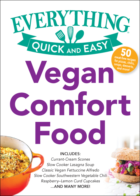 Vegan Comfort Food: Includes: Currant-Cream Scones Slow Cooker Lasagna Soup Slow Cooker Southwest Vegetable Chili Classic Vegan Fettuccine Alfredo Raspberry–Lemon Curd Cupcakes …and many more! - FULL INSTANT DOWNLOAD | PDF DOCX EPUB