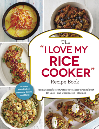 Cover image: The "I Love My Rice Cooker" Recipe Book 9781507206362
