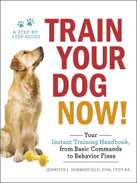 Cover image: Train Your Dog Now! 9781507206973