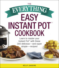 Cover image: The Everything Easy Instant Pot® Cookbook 9781507209400