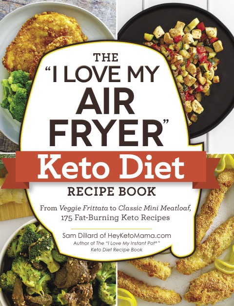The "I Love My Air Fryer" Keto Diet Recipe Book: From Veggie Frittata to Classic Mini Meatloaf, 175 Fat-Burning Keto Recipes - FULL INSTANT DOWNLOAD | PDF DOCX EPUB