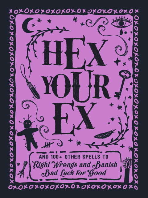 Hex Your Ex: And 100+ Other Spells to Right Wrongs and Banish Bad Luck for Good - FULL INSTANT DOWNLOAD | PDF DOCX EPUB