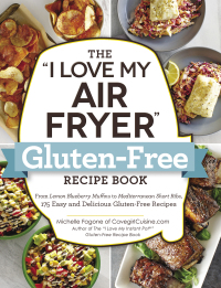 Cover image: The "I Love My Air Fryer" Gluten-Free Recipe Book 9781507210413
