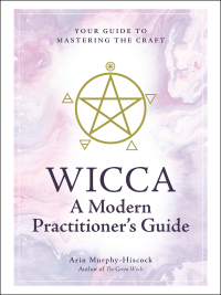 Cover image: Wicca: A Modern Practitioner's Guide 9781507210741