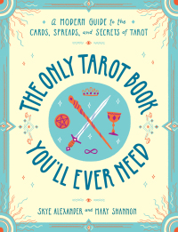 Cover image: The Only Tarot Book You'll Ever Need 9781507210840