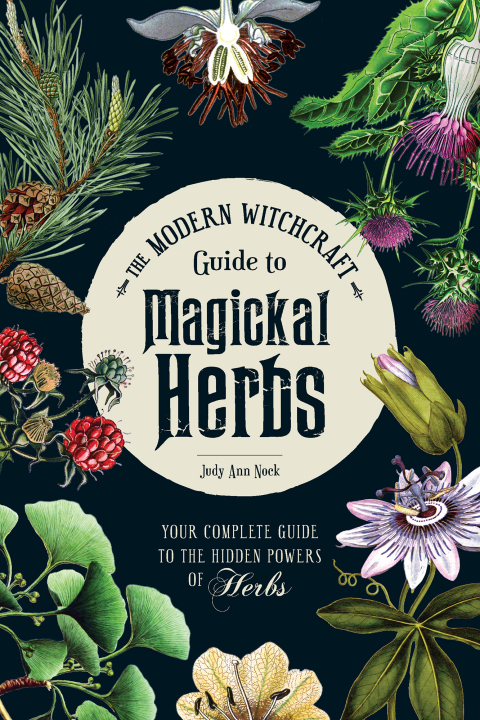 The Modern Witchcraft Guide to Magickal Herbs: Your Complete Guide to the Hidden Powers of Herbs - FULL INSTANT DOWNLOAD | PDF DOCX EPUB