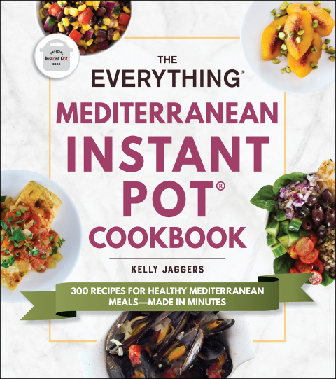 The Everything Mediterranean Instant Pot® Cookbook: 300 Recipes for Healthy Mediterranean Meals—Made in Minutes - FULL INSTANT DOWNLOAD | PDF DOCX EPUB