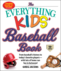 Cover image: The Everything Kids' Baseball Book, 11th Edition 9781507212684