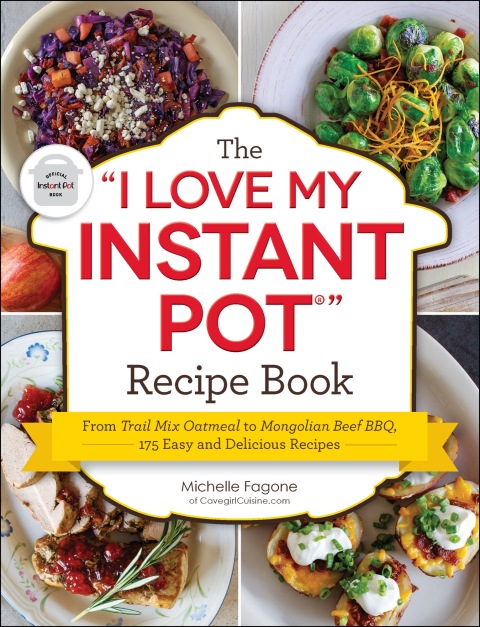 The "I Love My Instant Pot®" Recipe Book: From Trail Mix Oatmeal to Mongolian Beef BBQ, 175 Easy and Delicious Recipes - FULL INSTANT DOWNLOAD | PDF DOCX EPUB