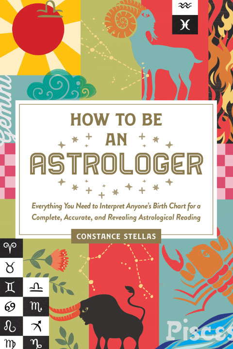 How to Be an Astrologer: Everything You Need to Interpret Anyone's Birth Chart for a Complete, Accurate, and Revealing Astrological Reading - FULL INSTANT DOWNLOAD | PDF DOCX EPUB