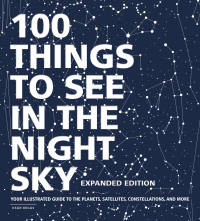 Cover image: 100 Things to See in the Night Sky, Expanded Edition 9781507213810