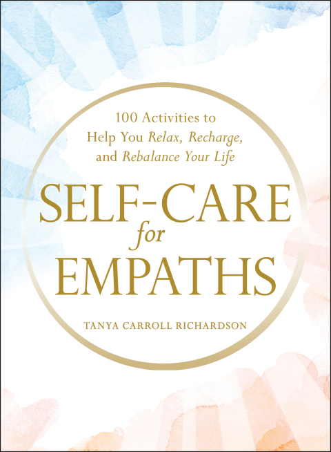 Self-Care for Empaths: 100 Activities to Help You Relax, Recharge, and Rebalance Your Life - FULL INSTANT DOWNLOAD | PDF DOCX EPUB