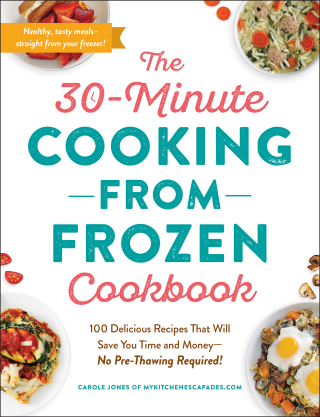 Cover image: The 30-Minute Cooking from Frozen Cookbook 9781507214183