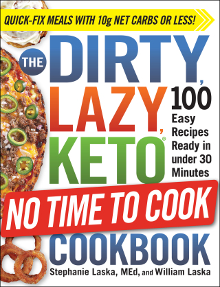 Cover image: The DIRTY, LAZY, KETO No Time to Cook Cookbook 9781507214275