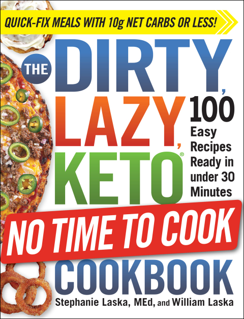 The DIRTY, LAZY, KETO No Time to Cook Cookbook: 100 Easy Recipes Ready in under 30 Minutes - FULL INSTANT DOWNLOAD | PDF DOCX EPUB