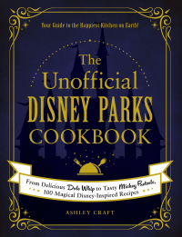 Cover image: The Unofficial Disney Parks Cookbook 9781507214510