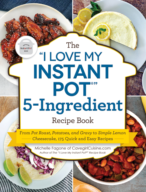 The "I Love My Instant Pot®" 5-Ingredient Recipe Book: From Pot Roast, Potatoes, and Gravy to Simple Lemon Cheesecake, 175 Quick and Easy Recipes - FULL INSTANT DOWNLOAD | PDF DOCX EPUB