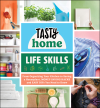 Cover image: Tasty Home: Life Skills 9781507216026