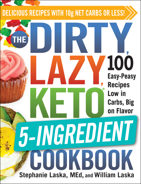 The DIRTY, LAZY, KETO 5-Ingredient Cookbook: 100 Easy-Peasy Recipes Low in Carbs, Big on Flavor - FULL INSTANT DOWNLOAD | PDF DOCX EPUB