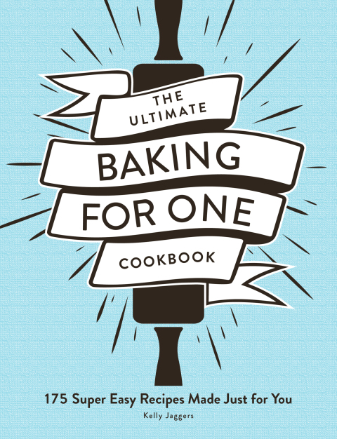 The Ultimate Baking for One Cookbook: 175 Super Easy Recipes Made Just for You - FULL INSTANT DOWNLOAD | PDF DOCX EPUB