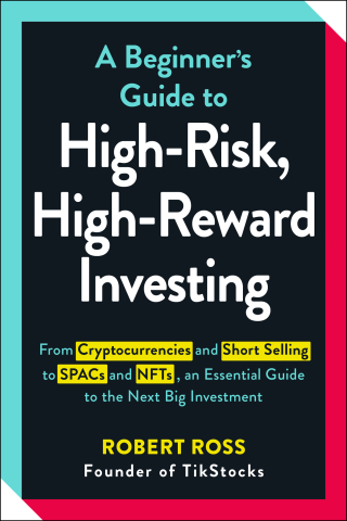 Cover image: A Beginner's Guide to High-Risk, High-Reward Investing 9781507218235