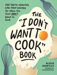 Cover image: The "I Don't Want to Cook" Book 9781507219195