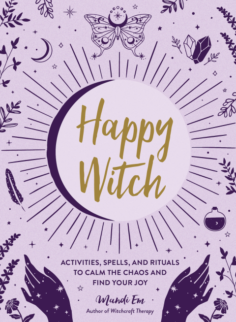 Happy Witch: Activities, Spells, and Rituals to Calm the Chaos and Find Your Joy - FULL INSTANT DOWNLOAD | PDF DOCX EPUB