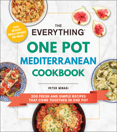 The Everything One Pot Mediterranean Cookbook: 200 Fresh and Simple Recipes That Come Together in One Pot - FULL INSTANT DOWNLOAD | PDF DOCX EPUB