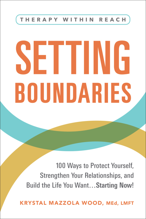 Setting Boundaries : 100 Ways to Protect Yourself, Strengthen Your Relationships, and Build the Life You Want…Starting Now! - FULL INSTANT DOWNLOAD | PDF DOCX EPUB