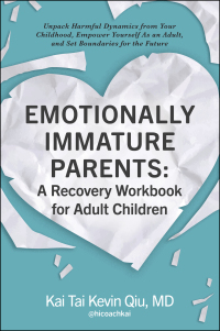Cover image: Emotionally Immature Parents: A Recovery Workbook for Adult Children 9781507221174