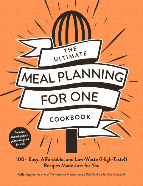 The Ultimate Meal Planning for One Cookbook: 100+ Easy, Affordable, and Low-Waste (High-Taste!) Recipes Made Just for You - FULL INSTANT DOWNLOAD | PDF DOCX EPUB