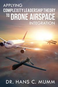 صورة الغلاف: Applying Complexity Leadership Theory to Drone Airspace Integration